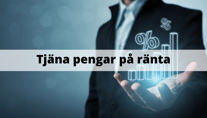 Tjäna pengar på ränta - ränteplaceringar