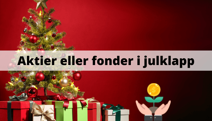 Ge bort aktier eller fonder i julklapp Ge bort aktier eller fonder i julklapp
