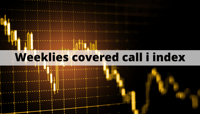 Weeklies covered call i index Weeklies covered call i index