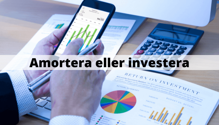 Amortera eller investera Amortera eller investera